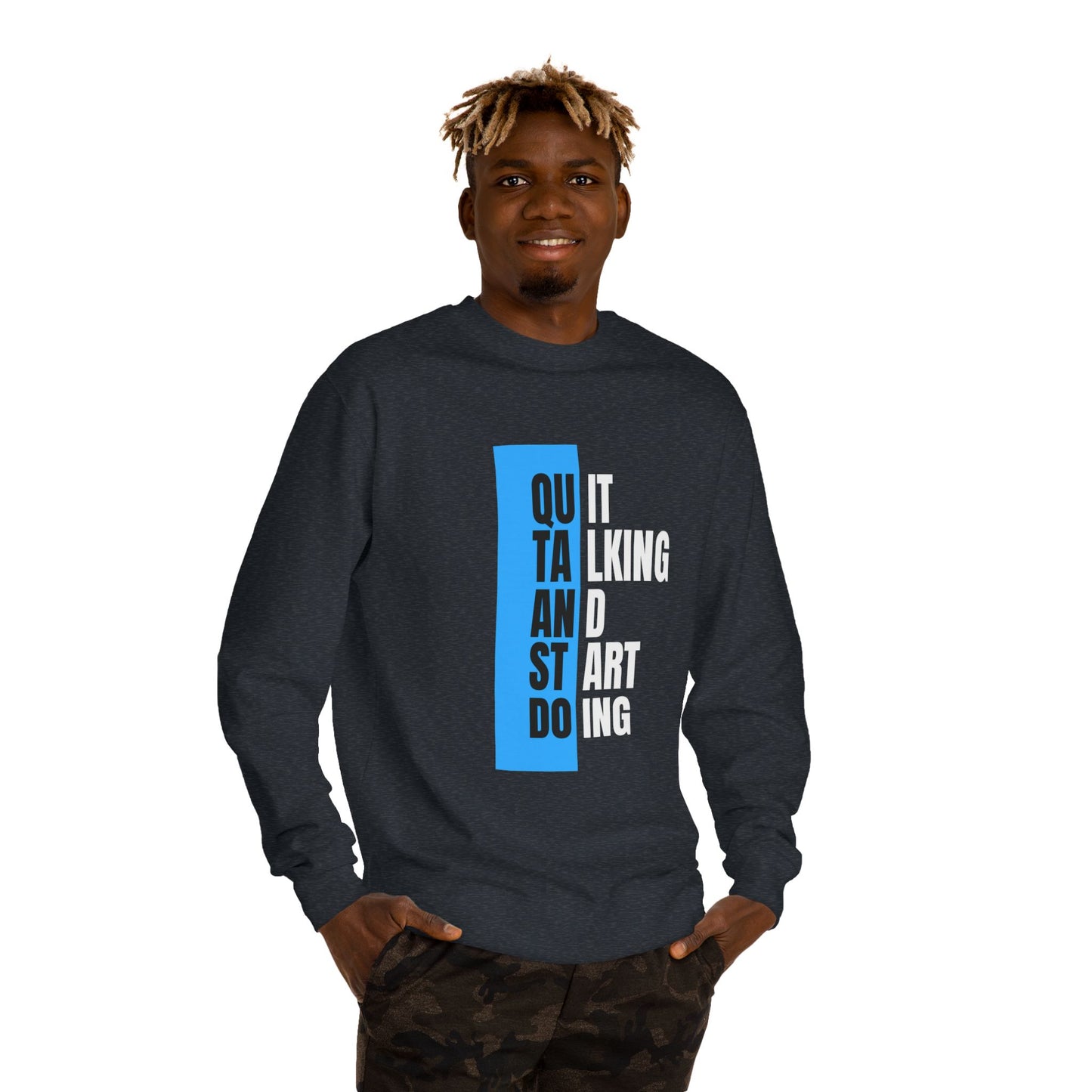 Motivational Unisex Crew Neck Sweatshirt - Quit talk start doing