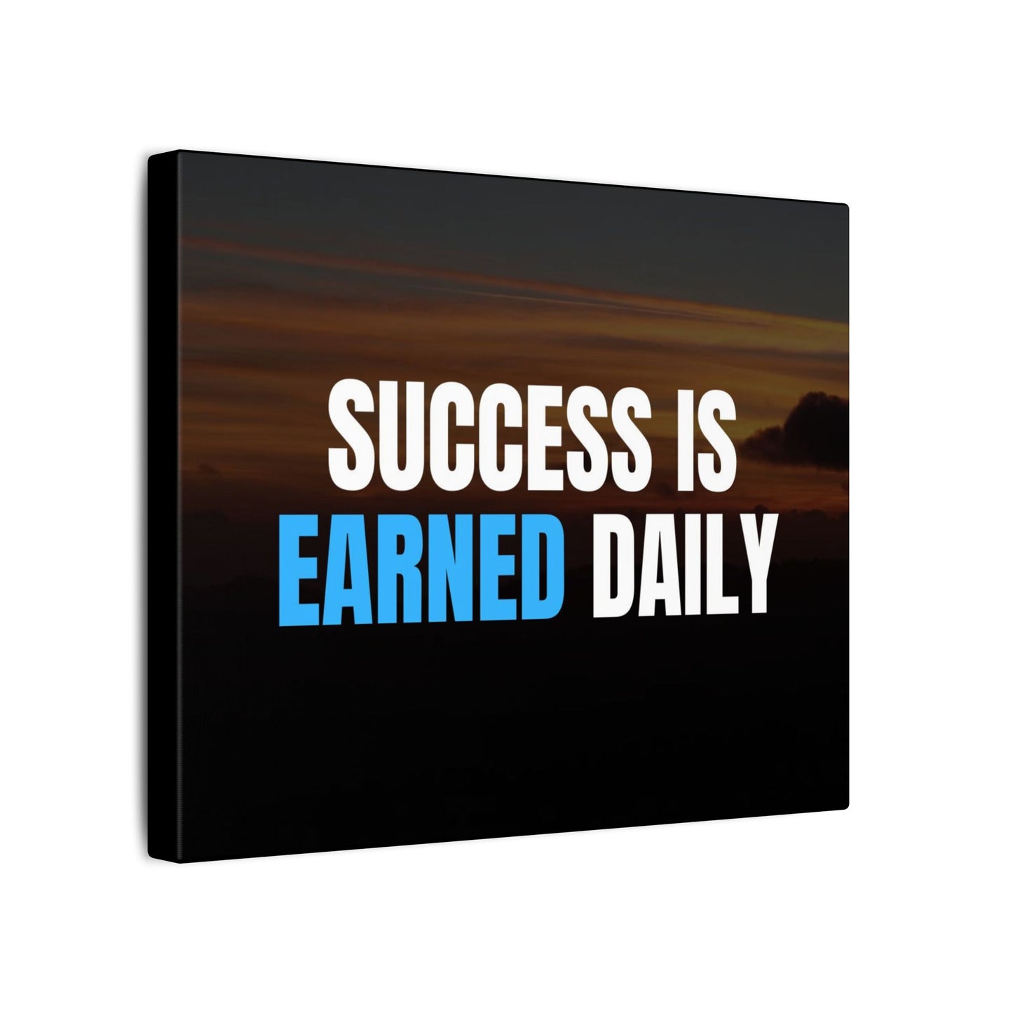 Canvas Print - Success is Earned Daily
