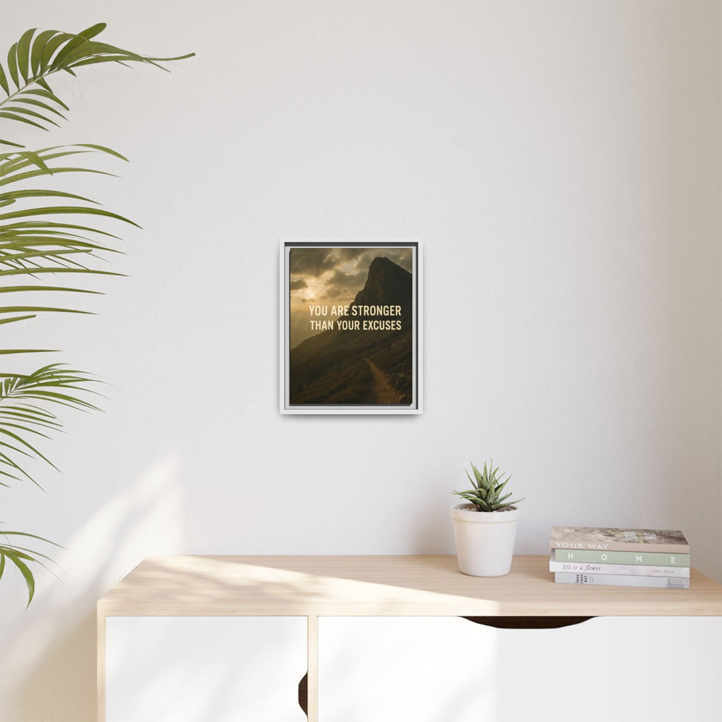 Canvas Print - "You are stronger than your excuses."