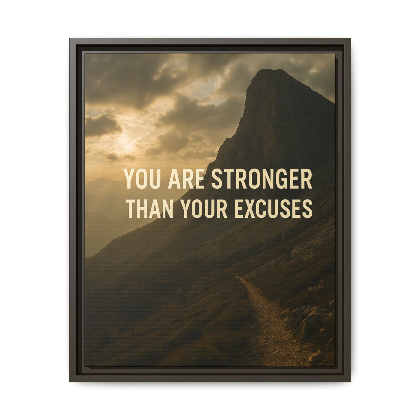 Canvas Print - "You are stronger than your excuses."