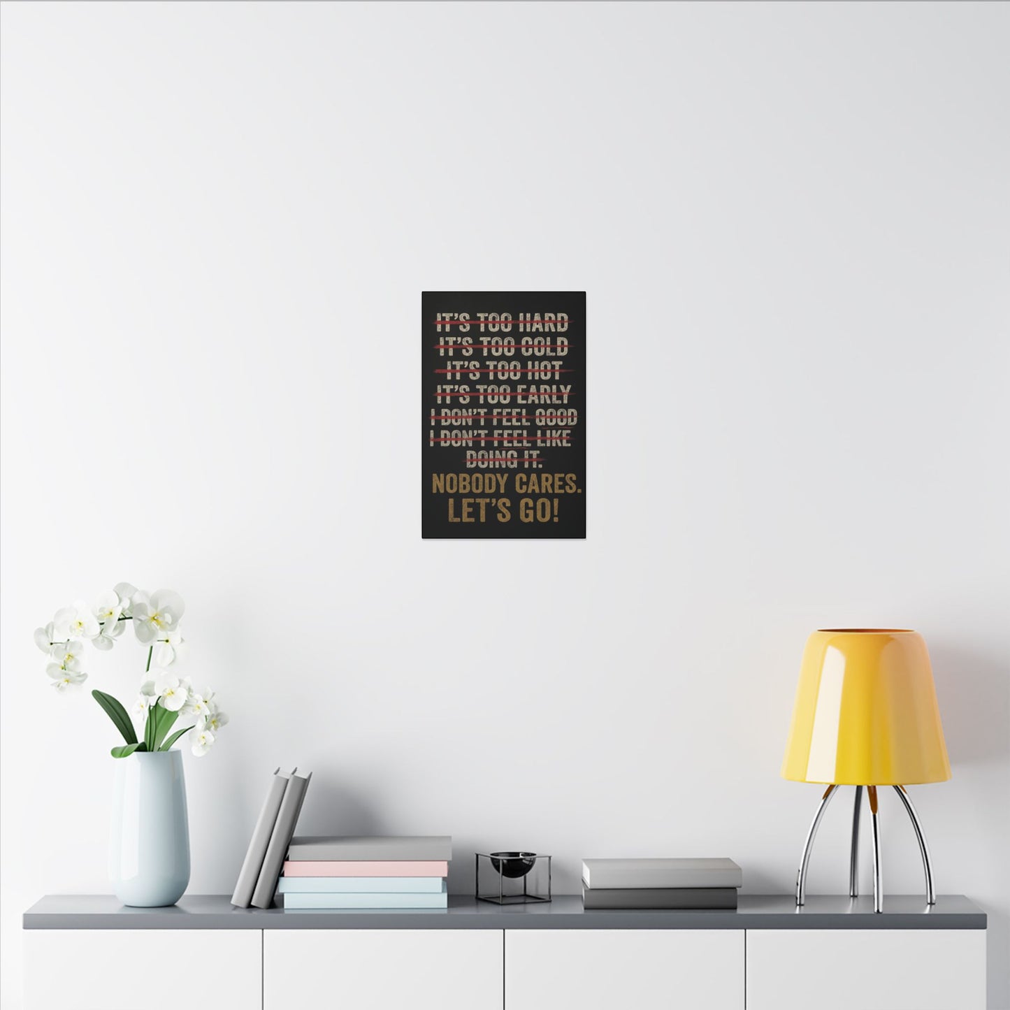 Canvas Print - Motivational 'Nobody Cares Let's Go'