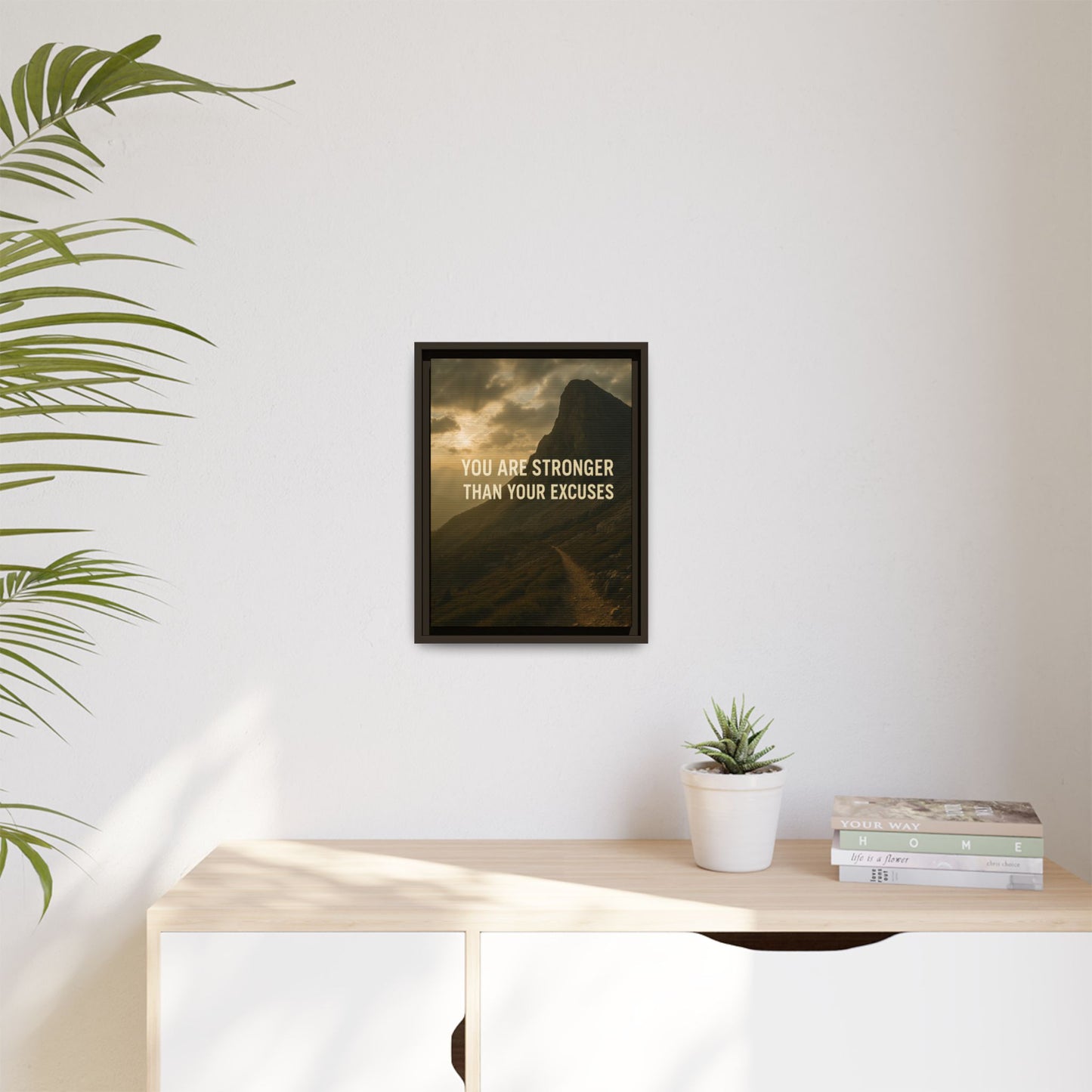 Canvas Print - "You are stronger than your excuses."