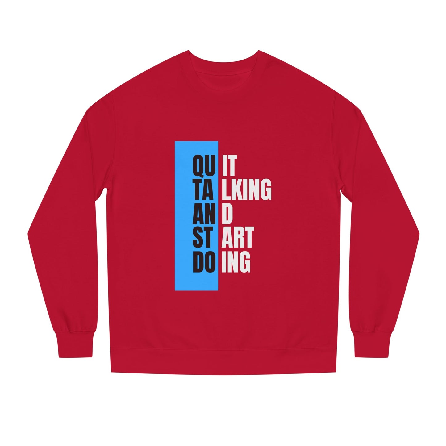 Motivational Unisex Crew Neck Sweatshirt - Quit talk start doing