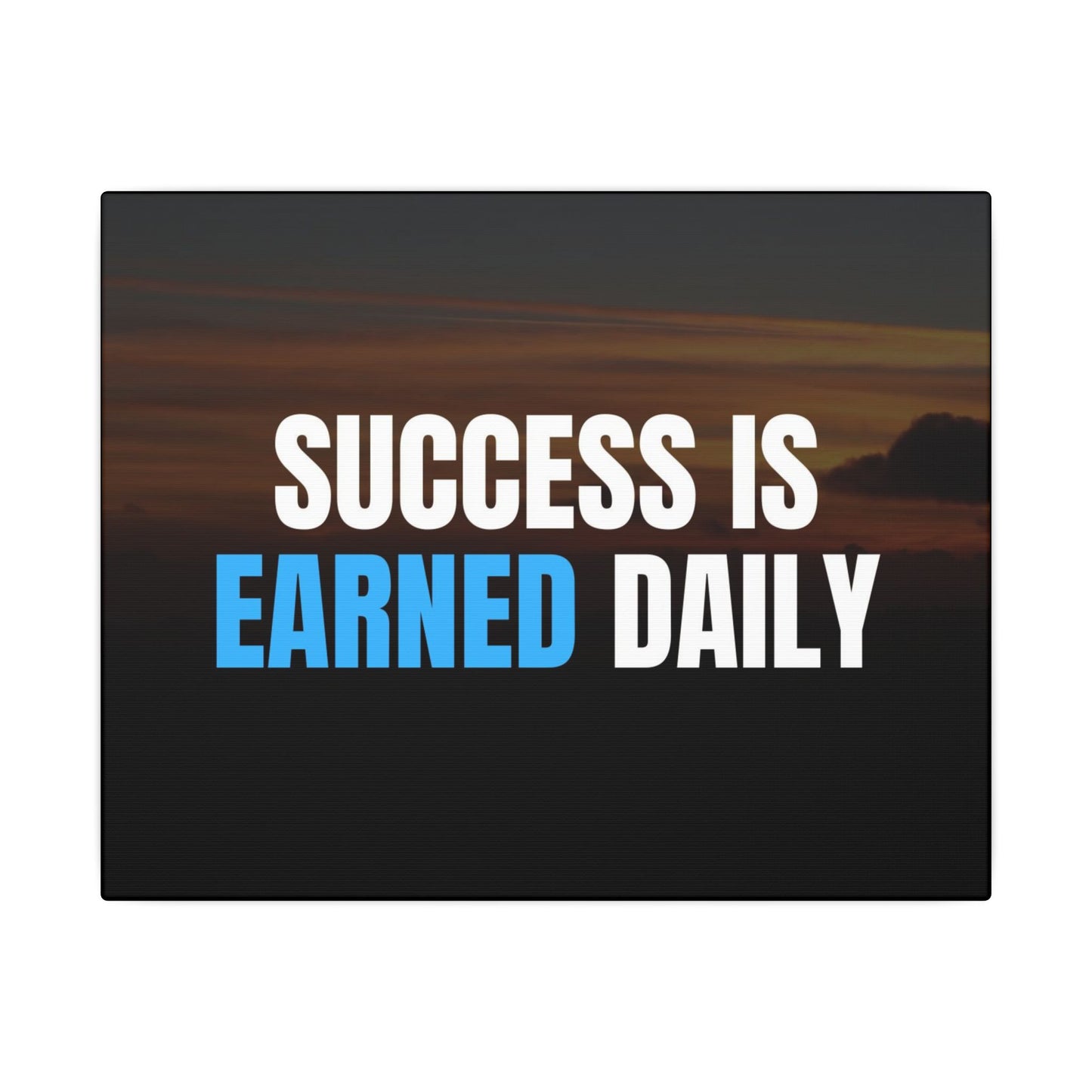 Canvas Print - Success is Earned Daily