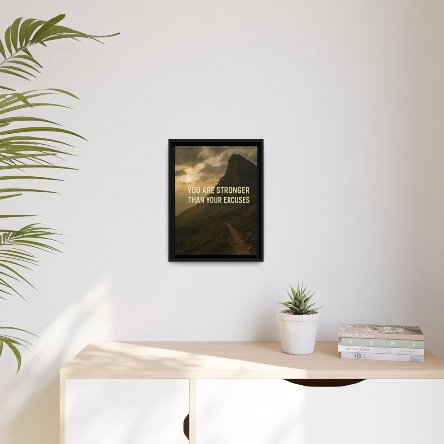 Canvas Print - "You are stronger than your excuses."