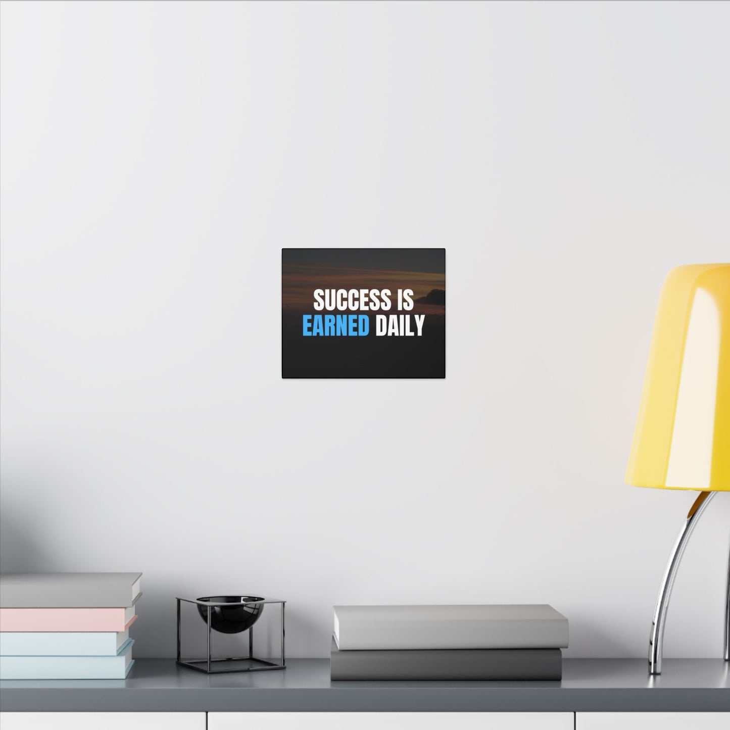 Canvas Print - Success is Earned Daily