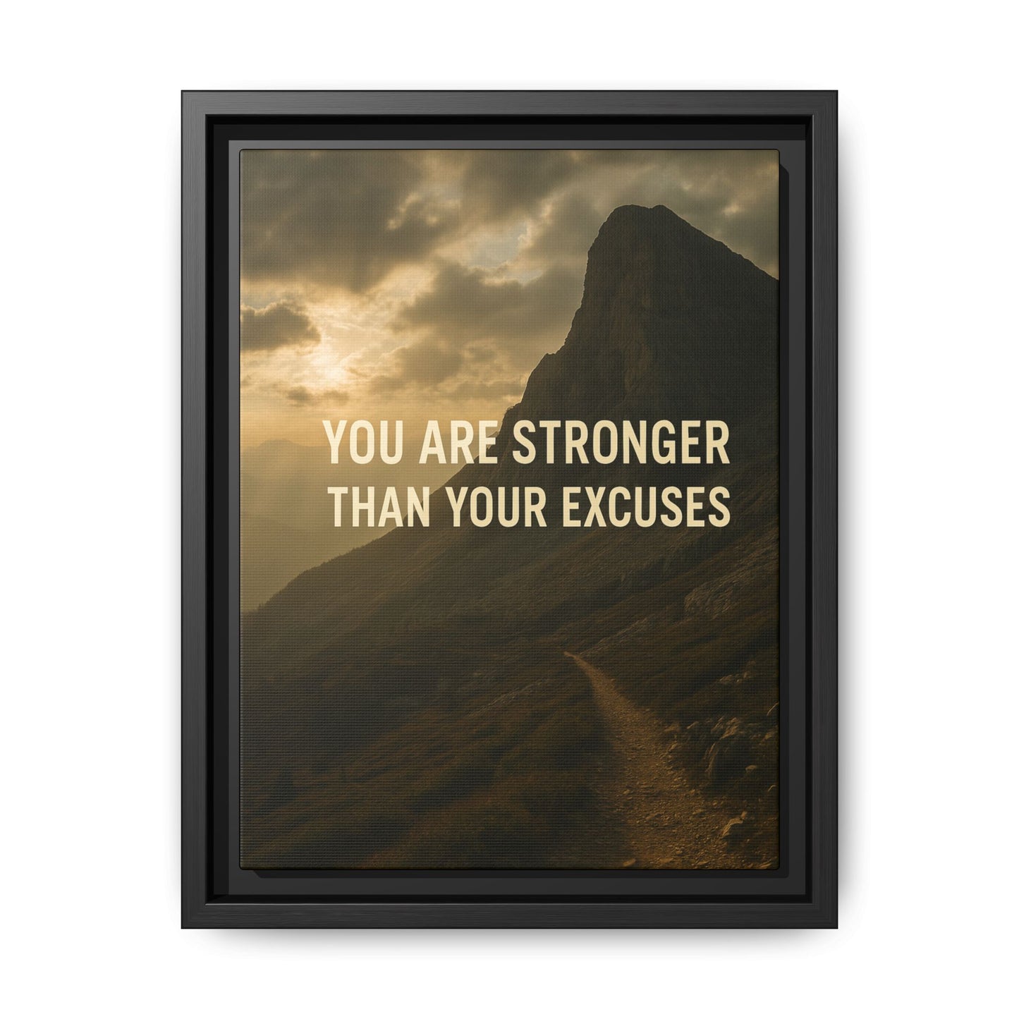 Canvas Print - "You are stronger than your excuses."