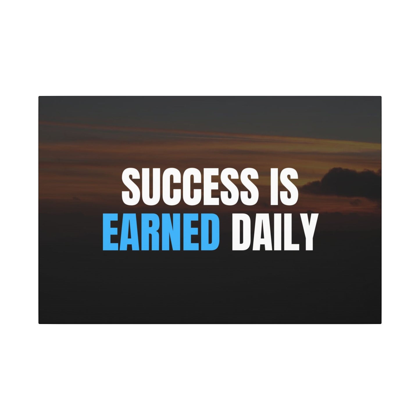 Canvas Print - Success is Earned Daily
