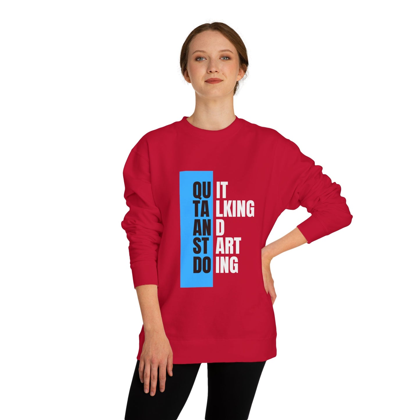 Motivational Unisex Crew Neck Sweatshirt - Quit talk start doing