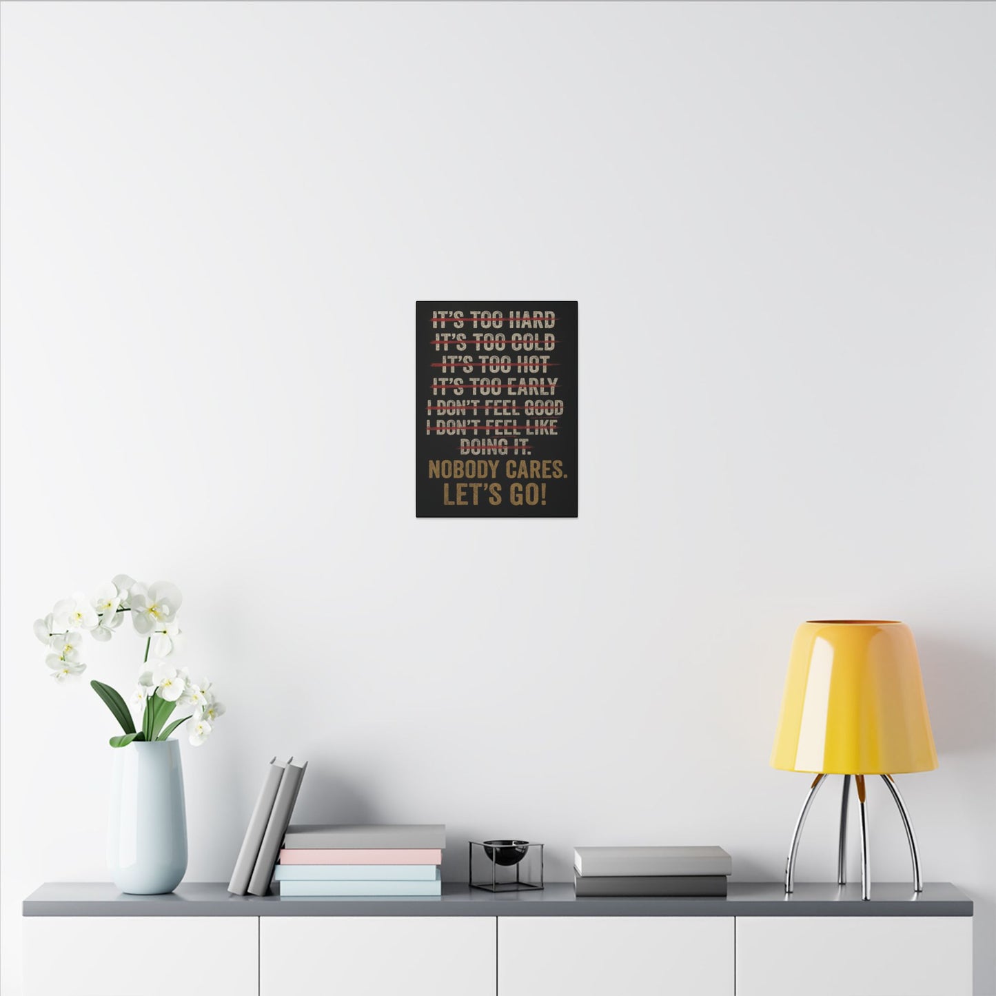 Canvas Print - Motivational 'Nobody Cares Let's Go'