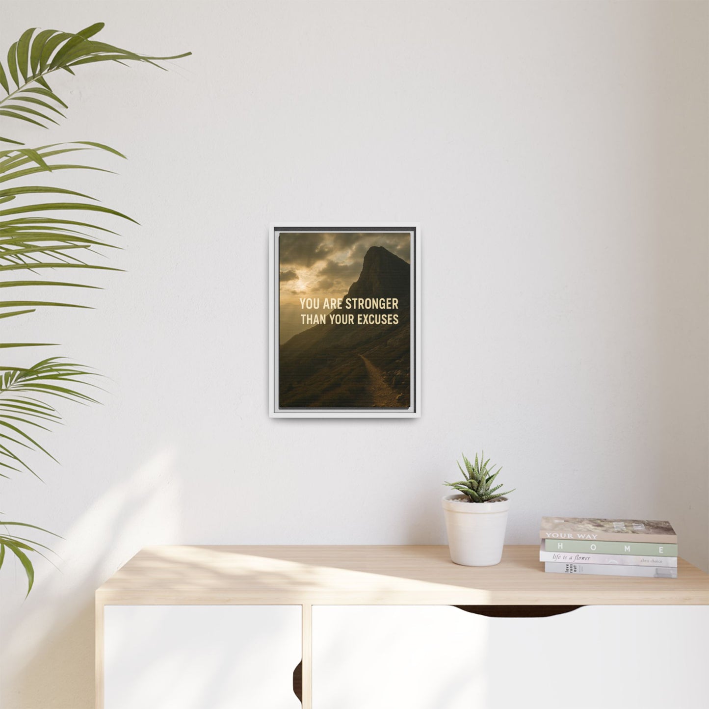 Canvas Print - "You are stronger than your excuses."