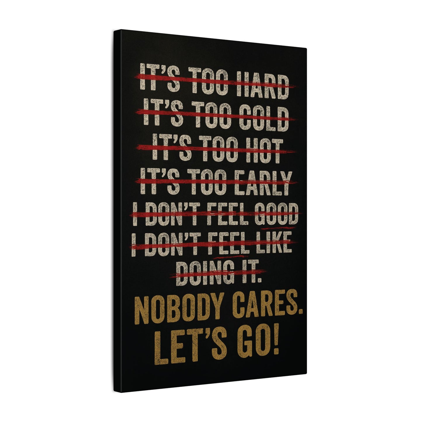 Canvas Print - Motivational 'Nobody Cares Let's Go'