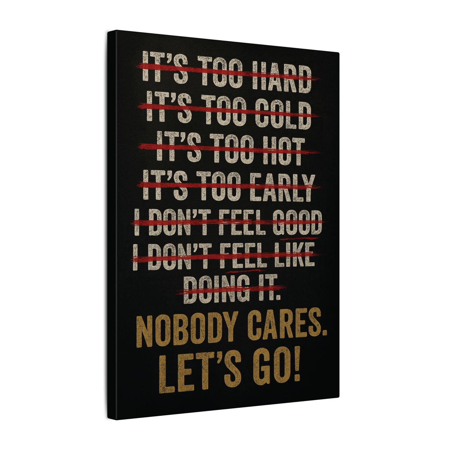 Canvas Print - Motivational 'Nobody Cares Let's Go'