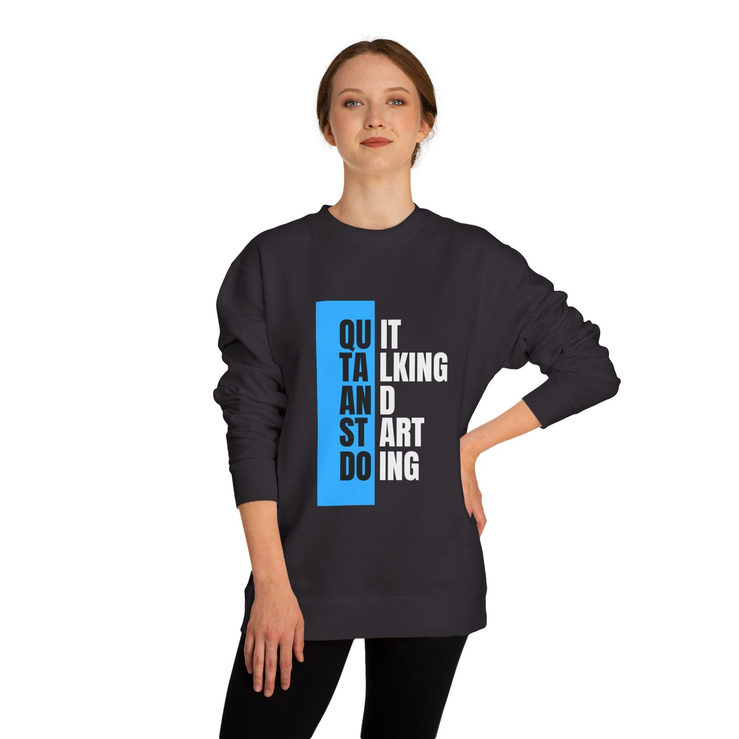 Motivational Unisex Crew Neck Sweatshirt - Quit talk start doing