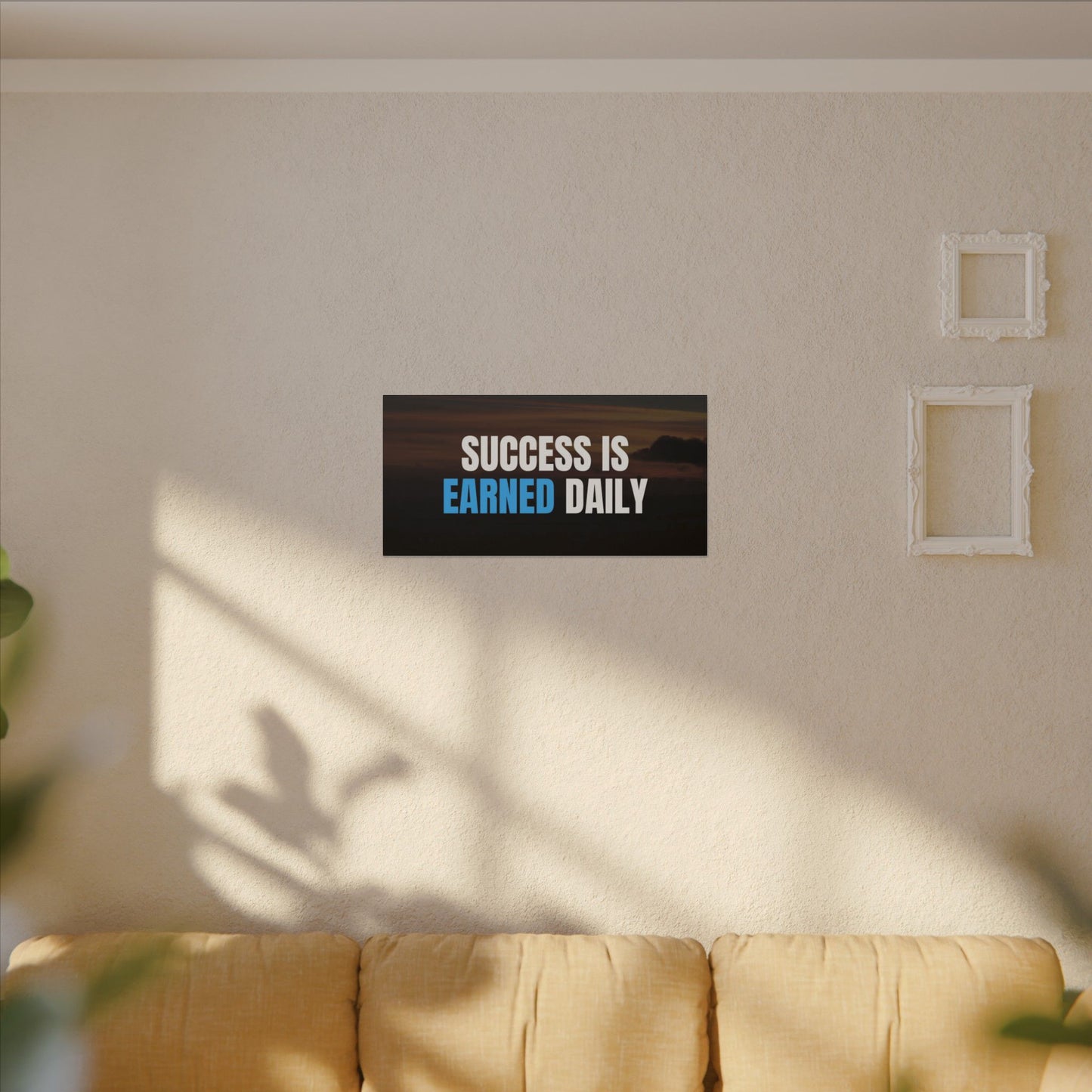 Canvas Print - Success is Earned Daily