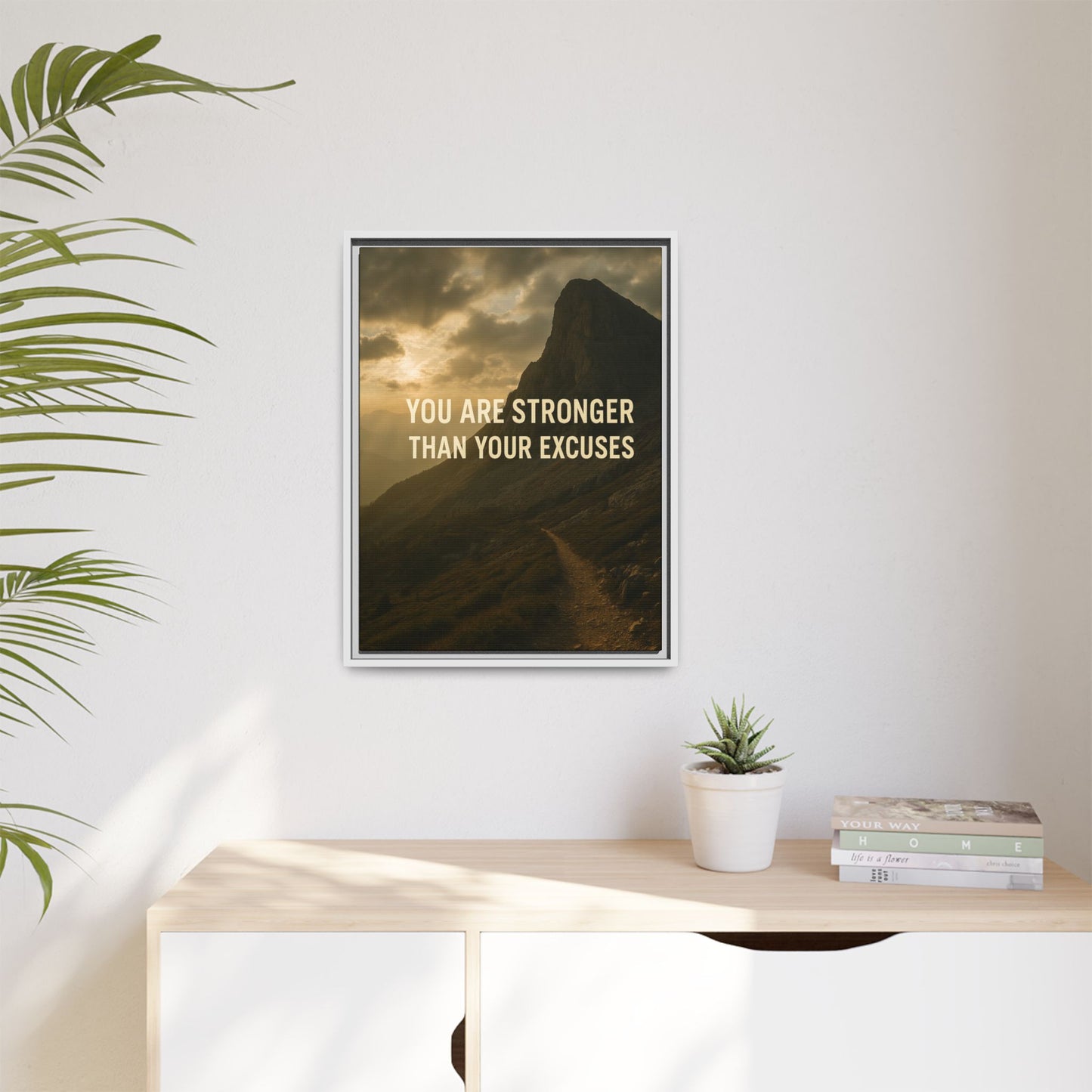 Canvas Print - "You are stronger than your excuses."
