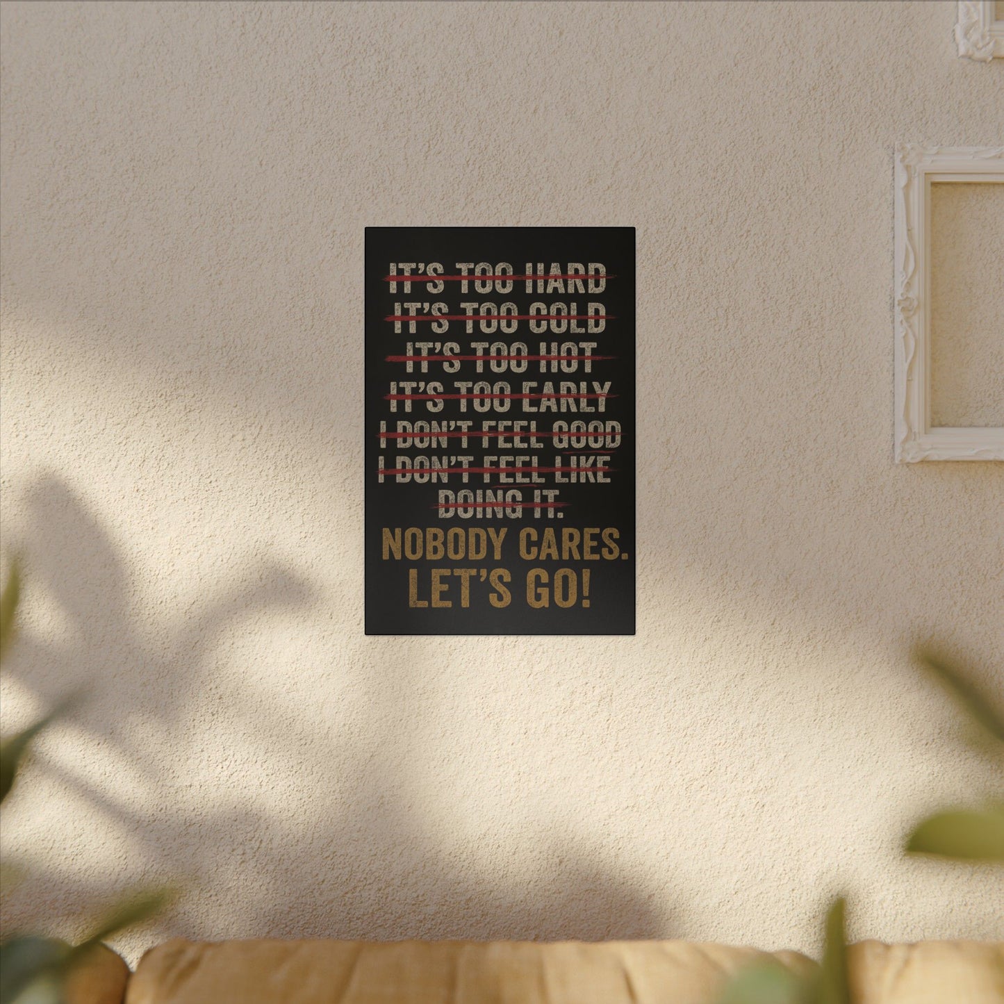 Canvas Print - Motivational 'Nobody Cares Let's Go'