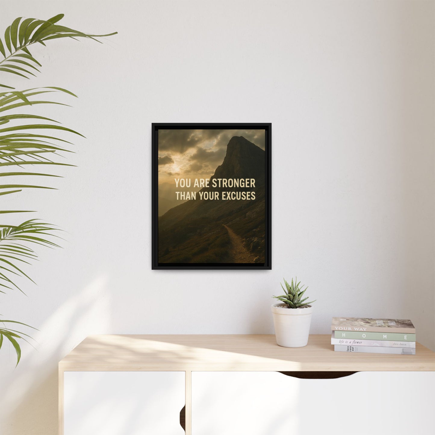 Canvas Print - "You are stronger than your excuses."