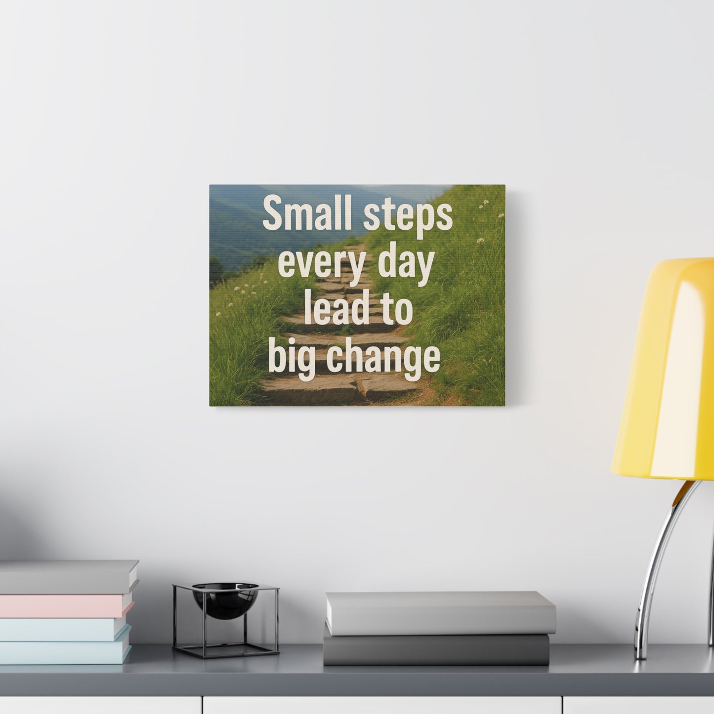 Small steps every day lead to big change