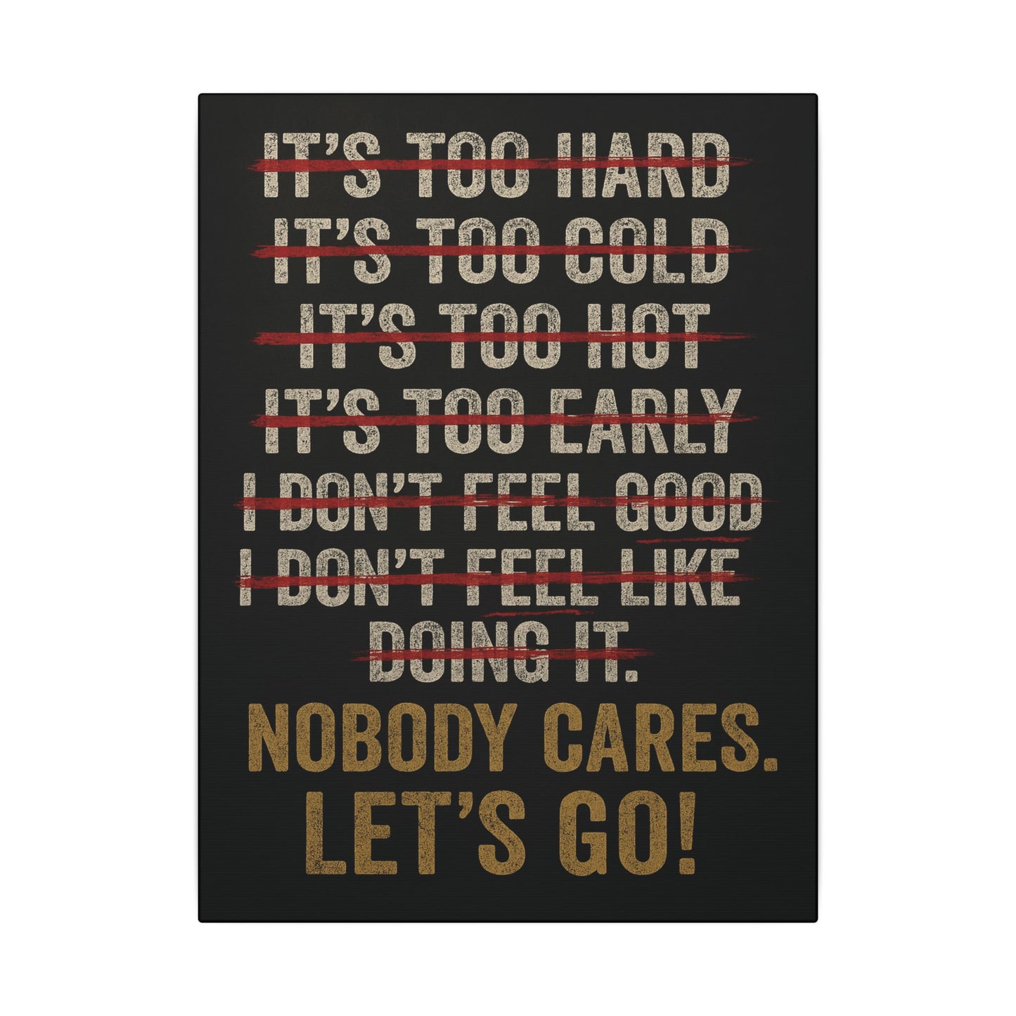 Canvas Print - Motivational 'Nobody Cares Let's Go'