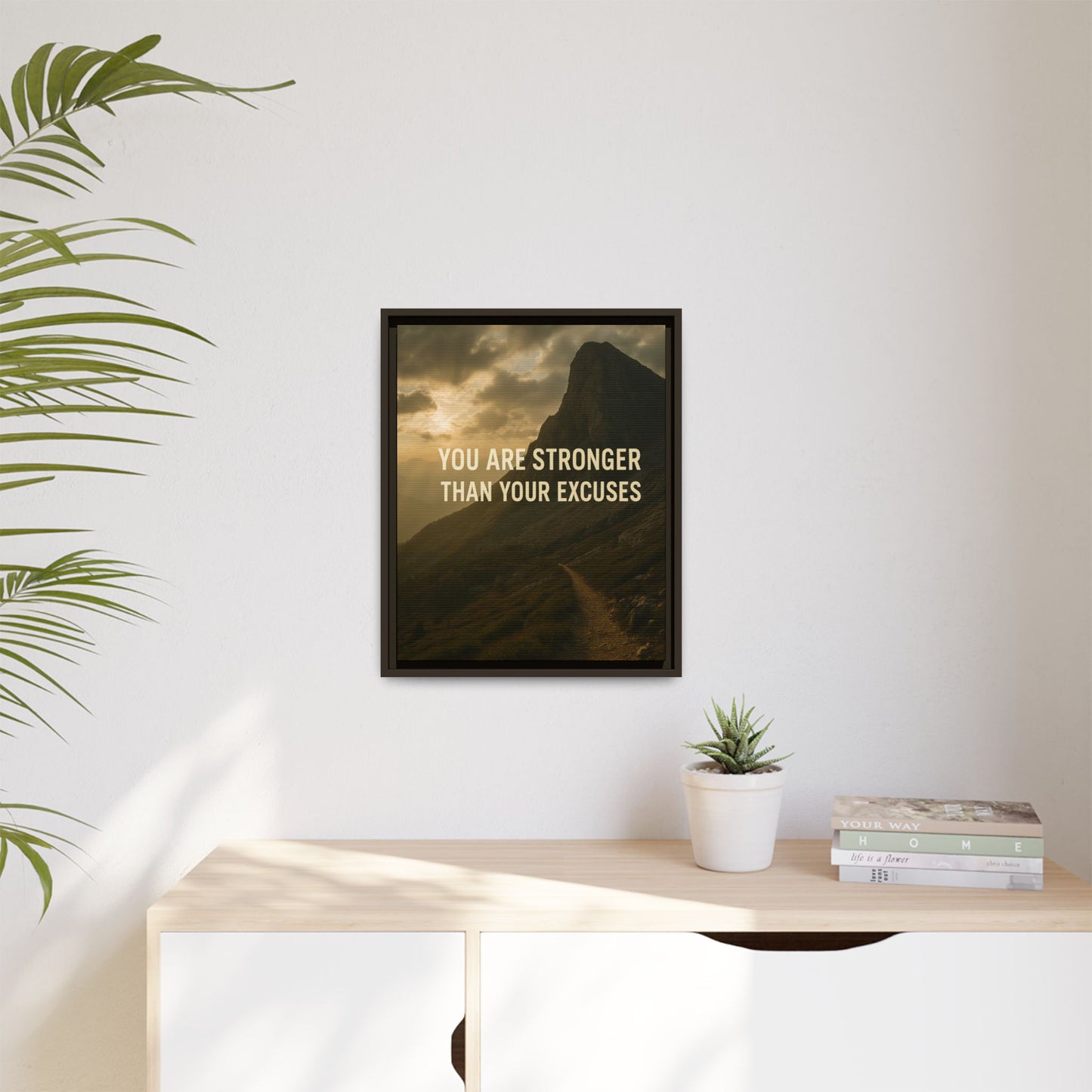 Canvas Print - "You are stronger than your excuses."