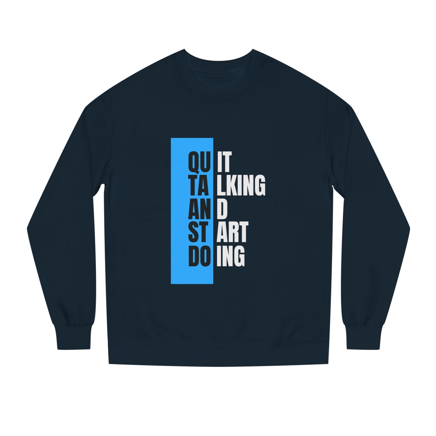 Motivational Unisex Crew Neck Sweatshirt - Quit talk start doing