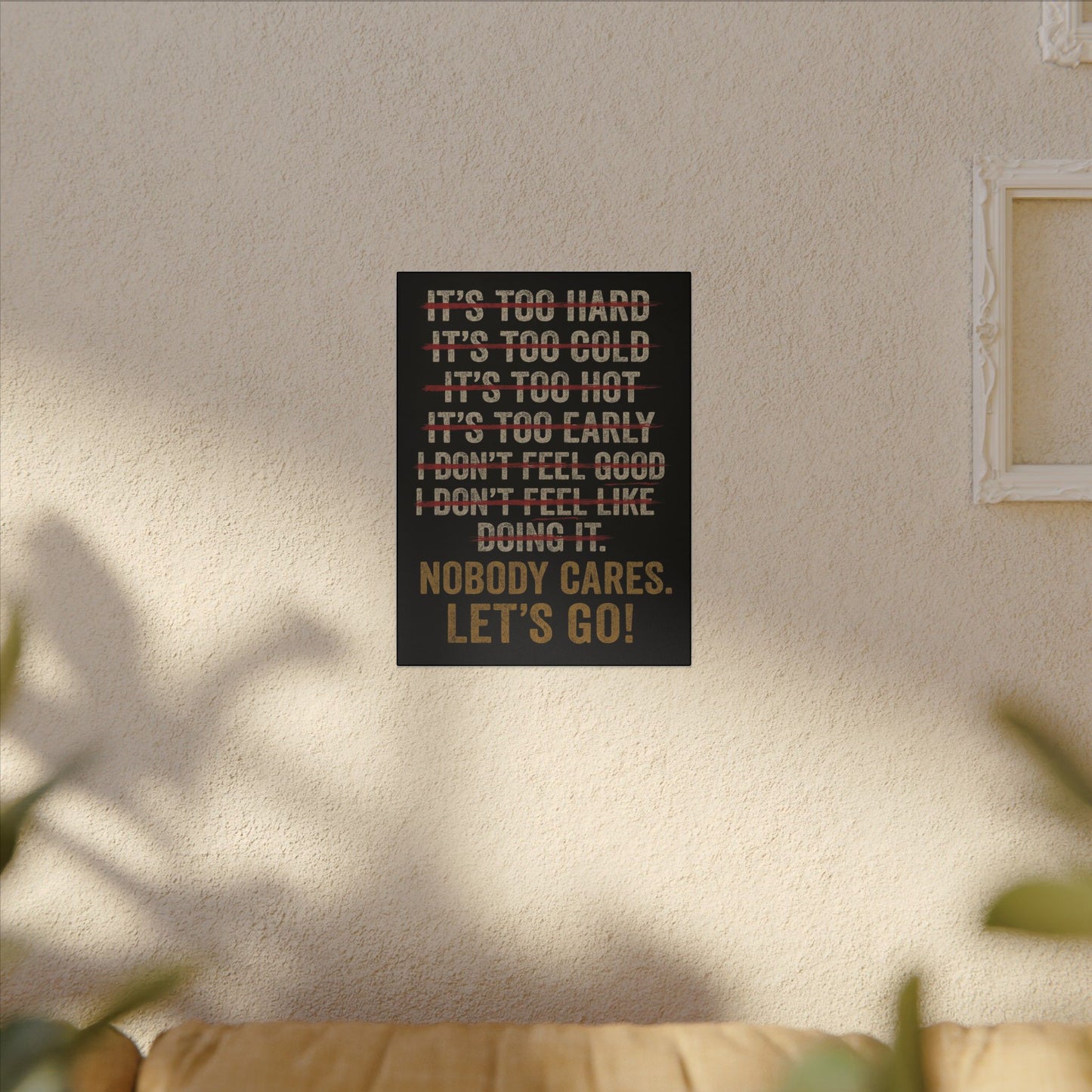 Canvas Print - Motivational 'Nobody Cares Let's Go'