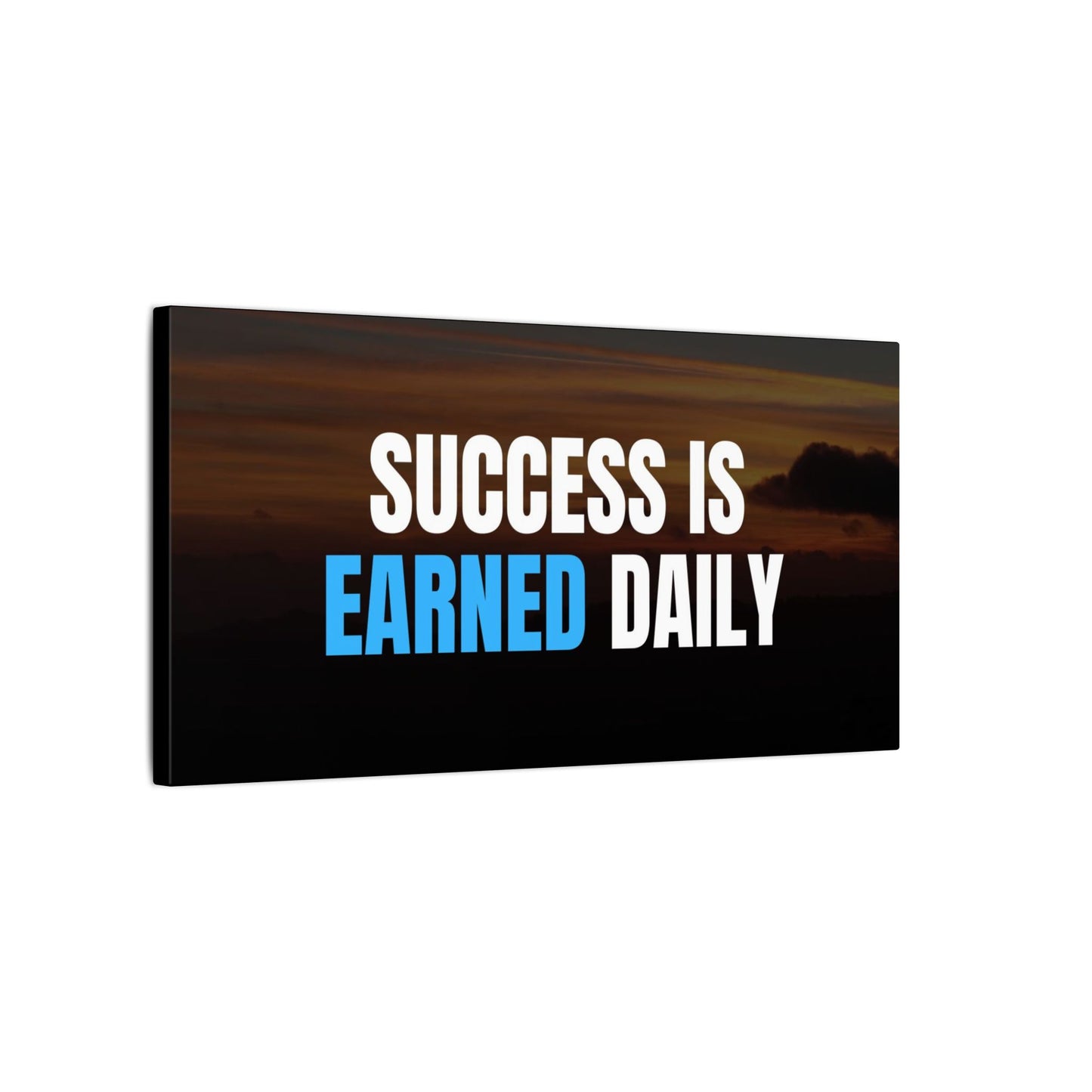 Canvas Print - Success is Earned Daily