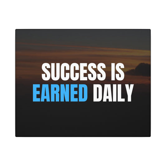 Canvas Print - Success is Earned Daily