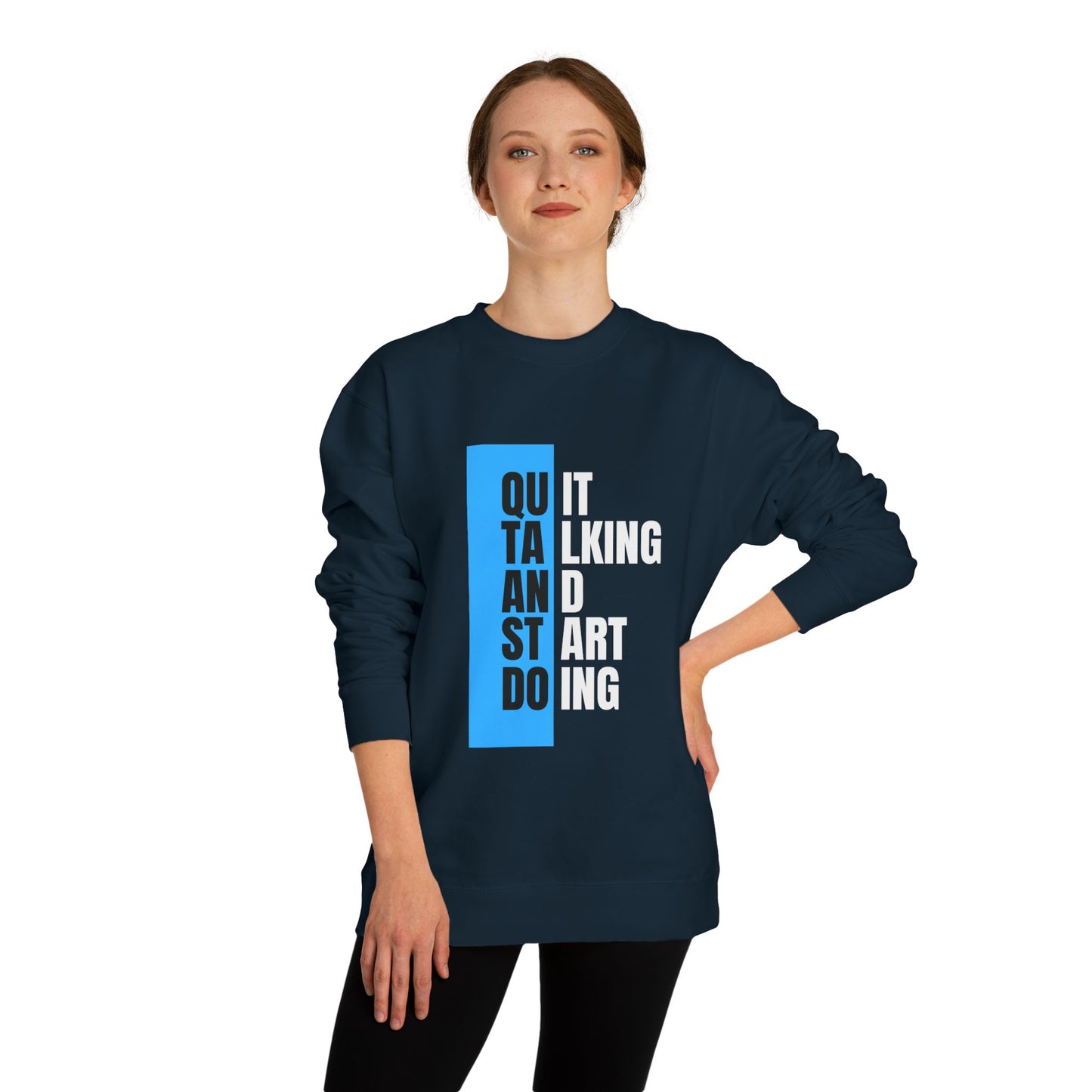 Motivational Unisex Crew Neck Sweatshirt - Quit talk start doing