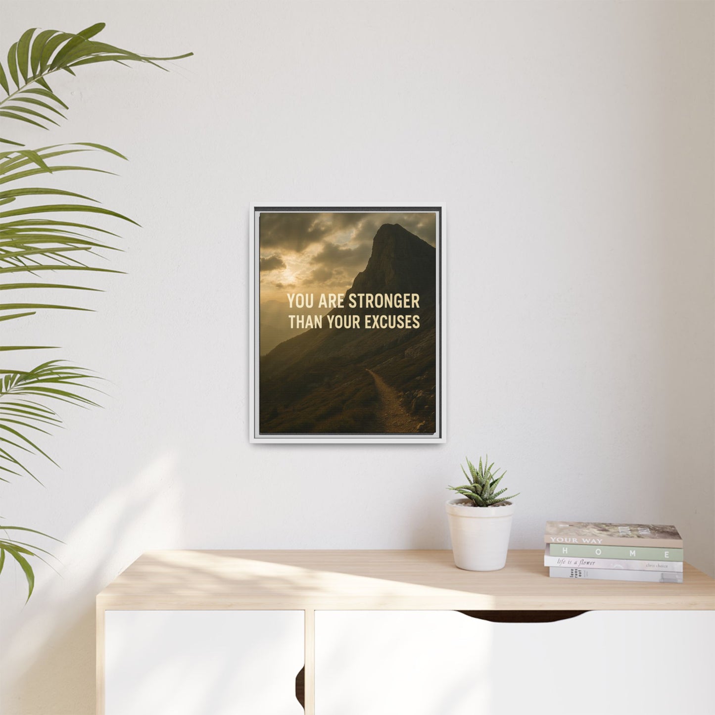 Canvas Print - "You are stronger than your excuses."