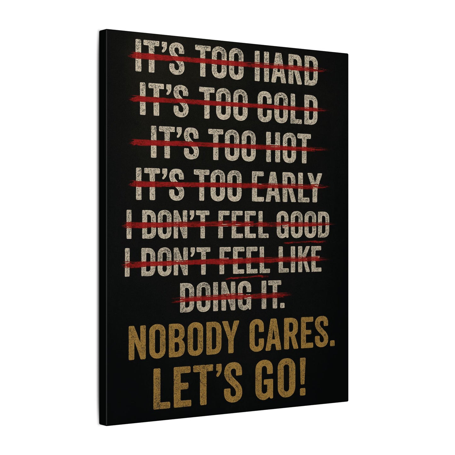 Canvas Print - Motivational 'Nobody Cares Let's Go'