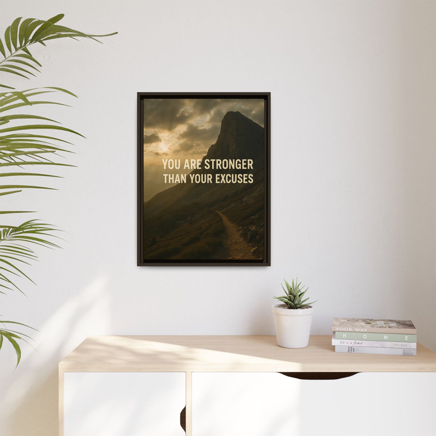 Canvas Print - "You are stronger than your excuses."